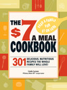 The $7 Meals Cookbook (eBook): 301 Delicious Dishes You Can Make for Seven Dollars Or Less